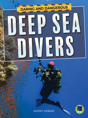 cover image of Daring and Dangerous Deep Sea Divers